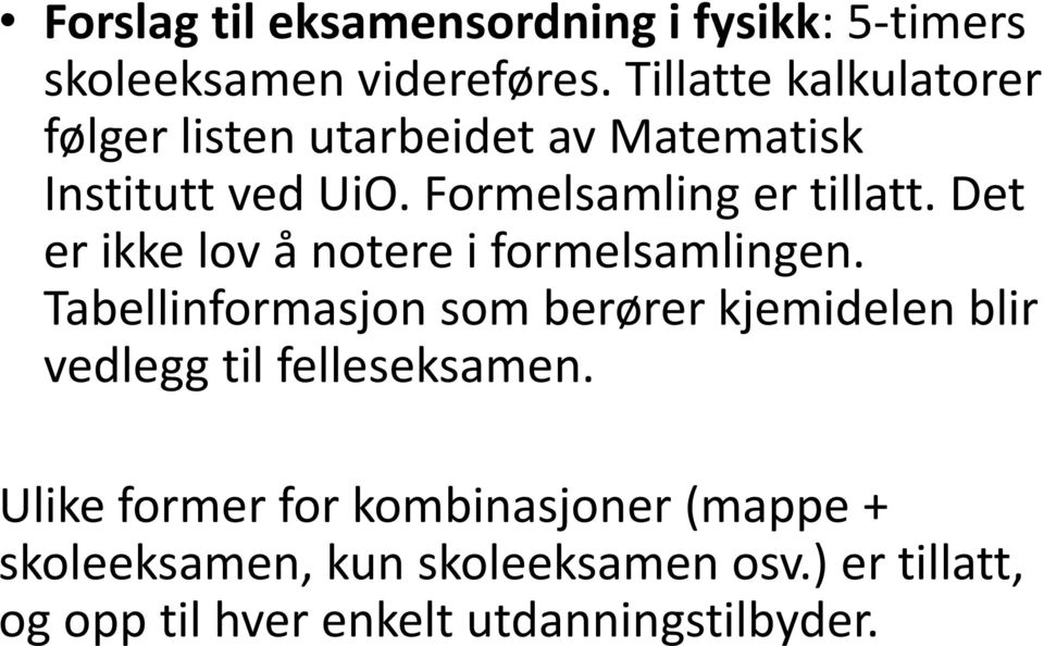 Det er ikke lov å notere i formelsamlingen.