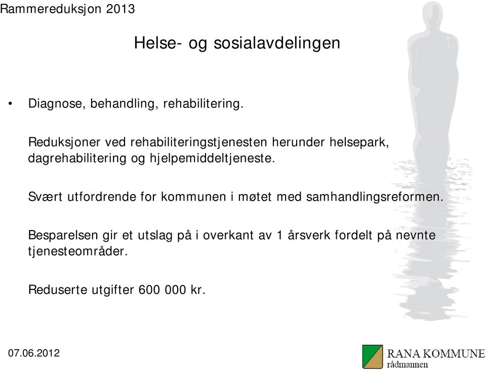 hjelpemiddeltjeneste. Svært utfordrende for kommunen i møtet med samhandlingsreformen.