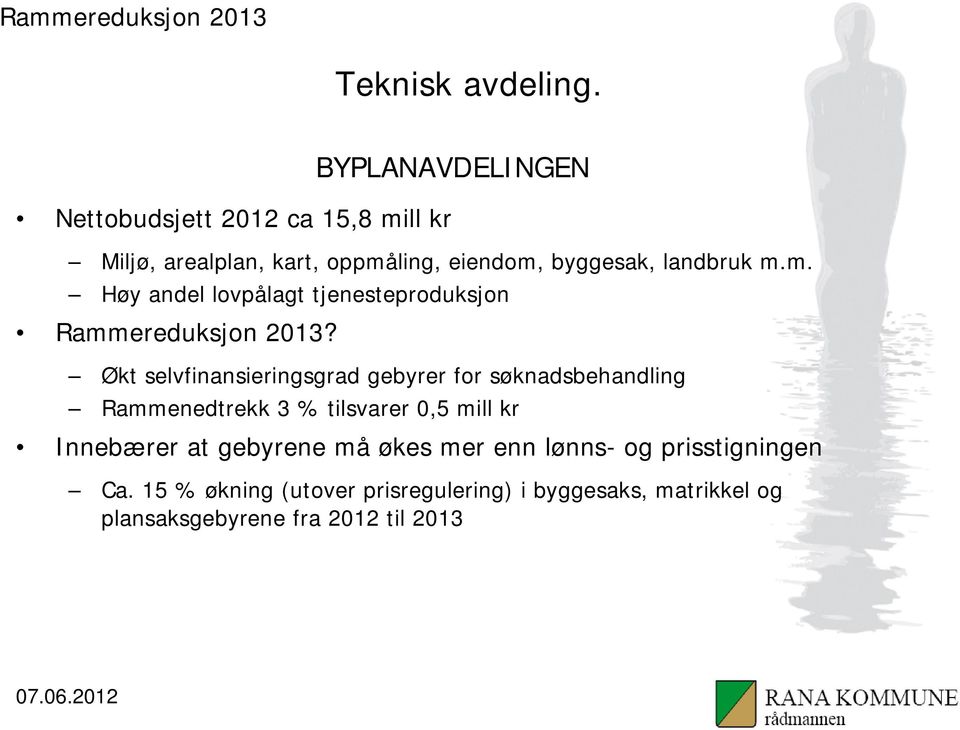 m.m. Høy andel lovpålagt tjenesteproduksjon Rammereduksjon 2013?