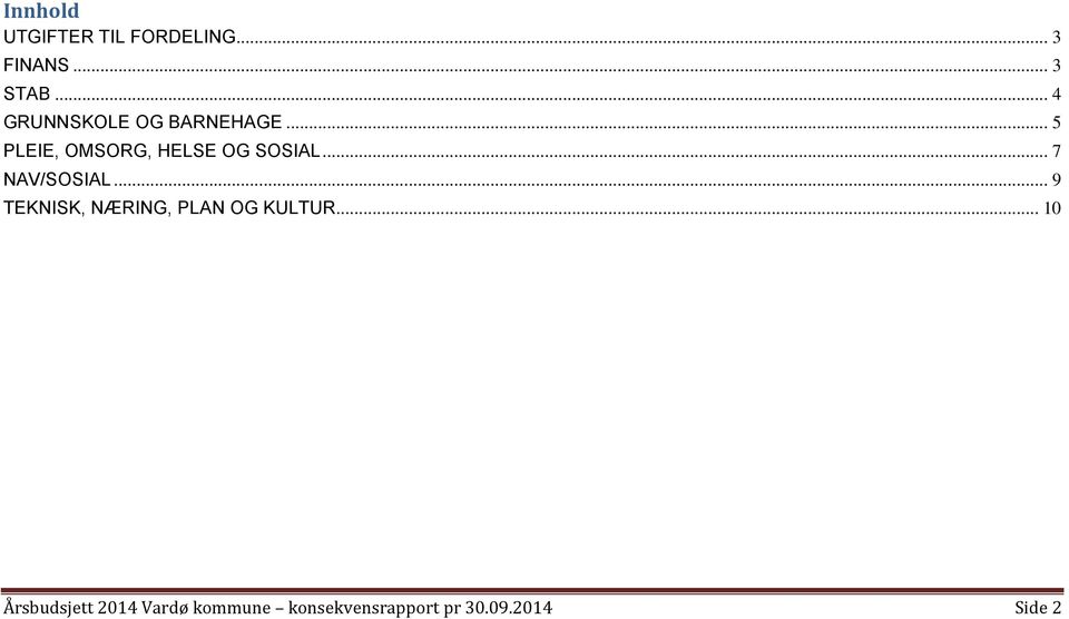 .. 5 PLEIE, OMSORG, HELSE OG SOSIAL... 7 NAV/SOSIAL.