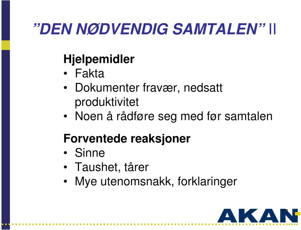 rådføre seg med før samtalen Forventede