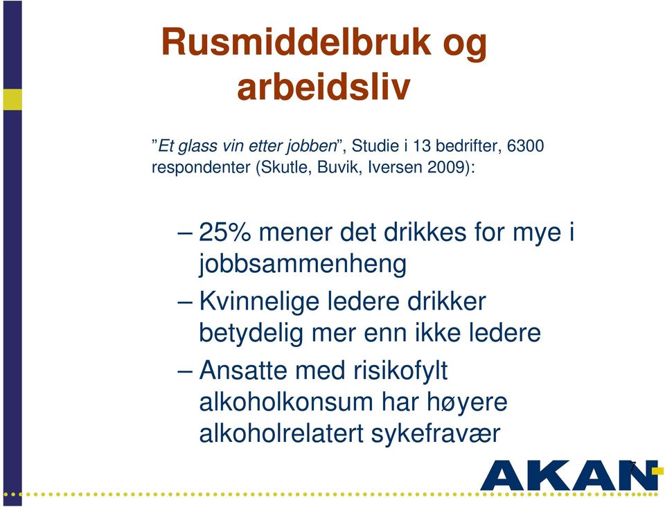 drikkes for mye i jobbsammenheng Kvinnelige ledere drikker betydelig mer enn