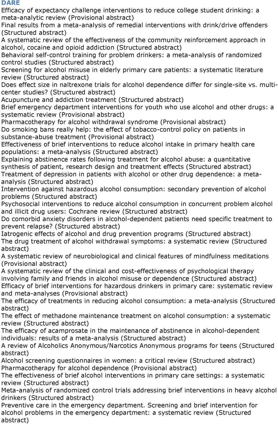 a meta-analysis of randomized control studies Screening for alcohol misuse in elderly primary care patients: a systematic literature review Does effect size in naltrexone trials for alcohol