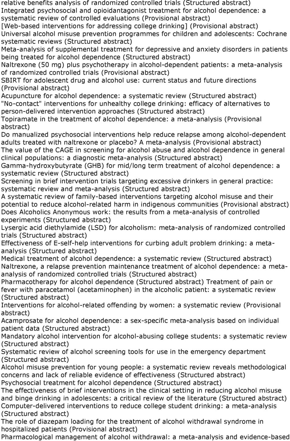 supplemental treatment for depressive and anxiety disorders in patients being treated for alcohol dependence Naltrexone (50 mg) plus psychotherapy in alcohol-dependent patients: a meta-analysis of