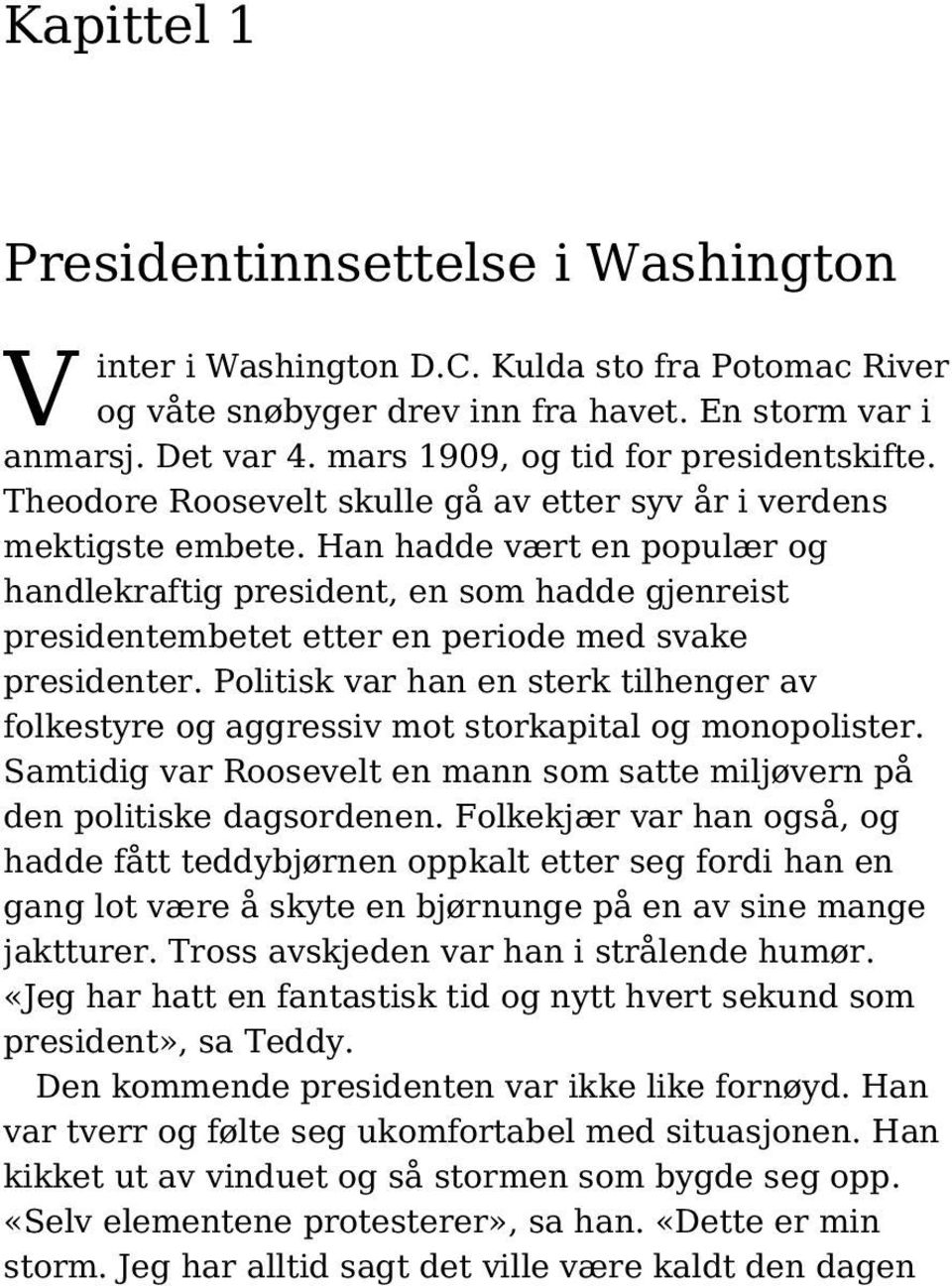 Han hadde vært en populær og handlekraftig president, en som hadde gjenreist presidentembetet etter en periode med svake presidenter.