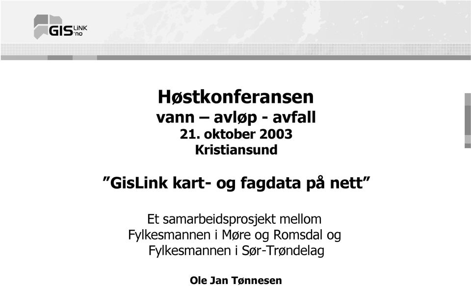 på nett Et samarbeidsprosjekt mellom Fylkesmannen i