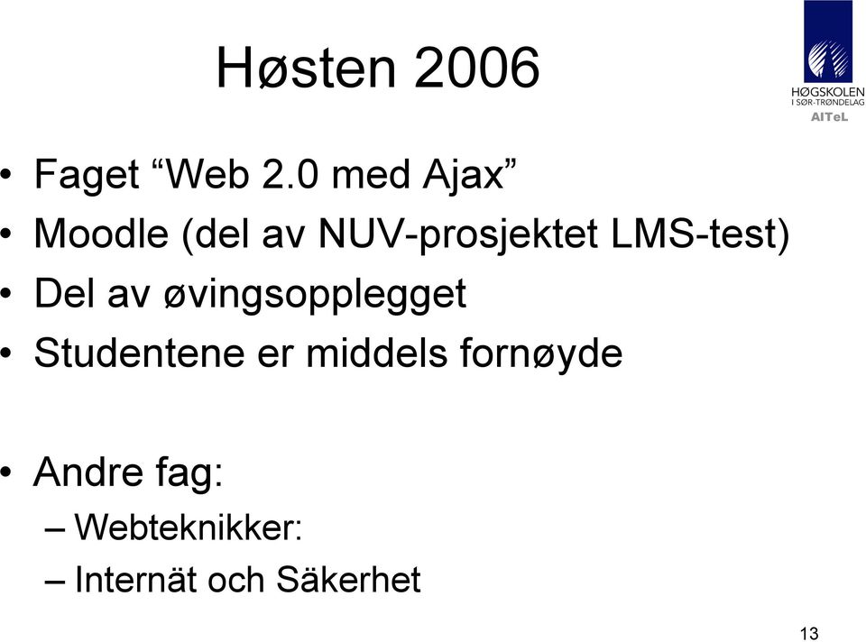 LMS-test) Del av øvingsopplegget Studentene