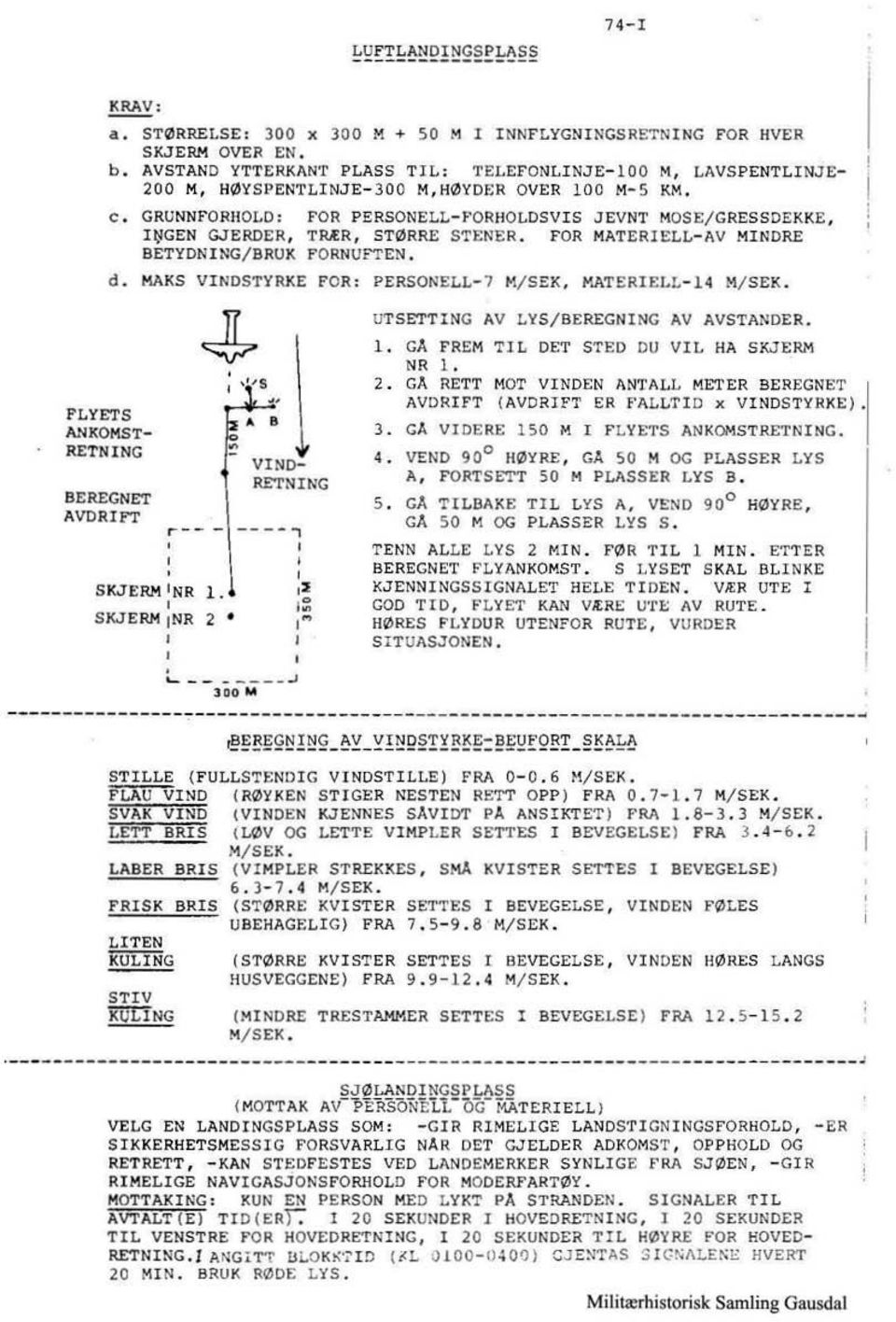 FOR MATERIELL-AV MINDRE BETYDNING/BRUK PORNUFTEN. d. MAKS VINDSTYRJ(.E FOR, PERSONELL- 7 ~/S EK, MAT ERII::LL-14 M/ SEK. + t UT SE'M'ltllG AV LYS/BEREGtIIING AV AVSTANDER. 1. cl.