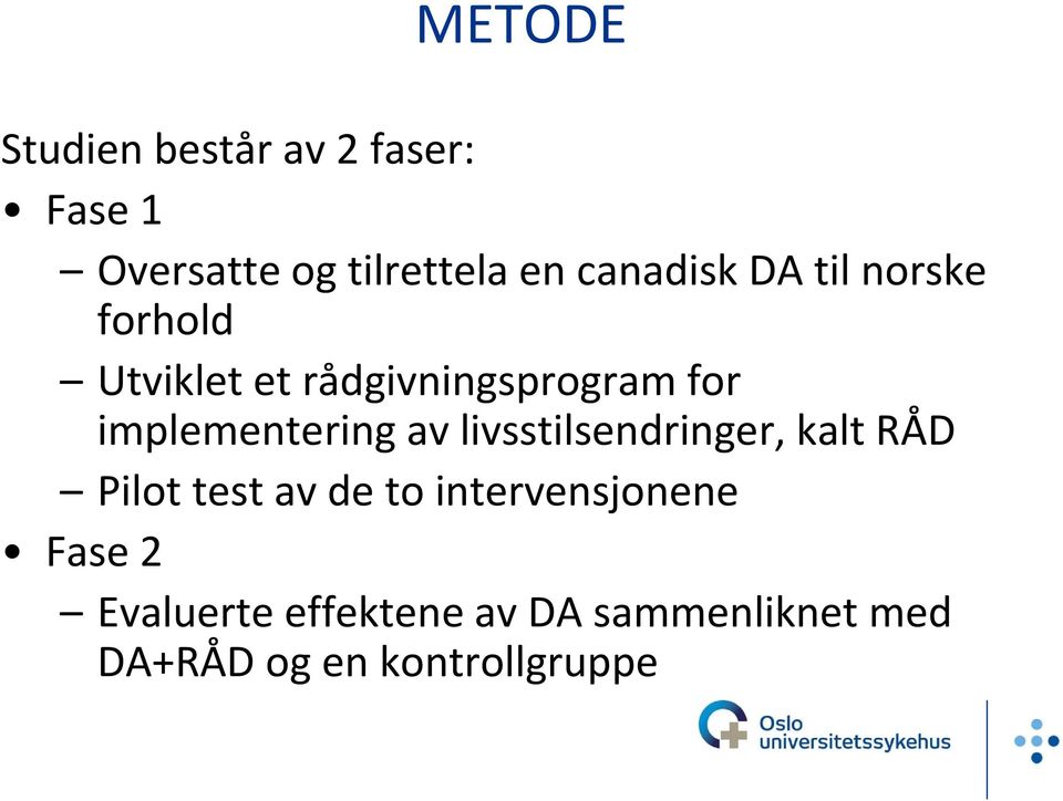 implementering av livsstilsendringer, kalt RÅD Pilot test av de to