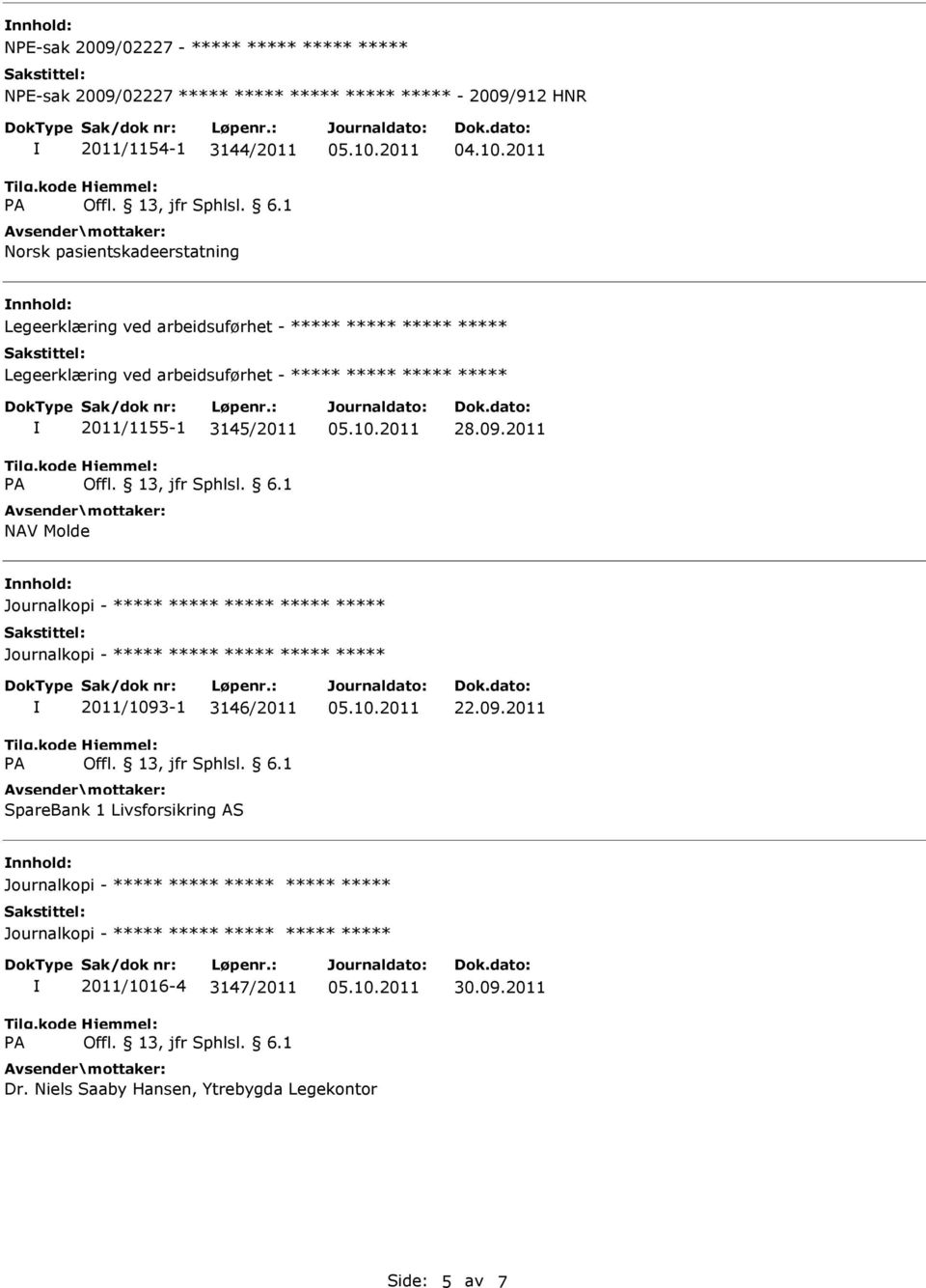 ***** ***** ***** ***** 2011/1155-1 3145/2011 NAV Molde 28.09.