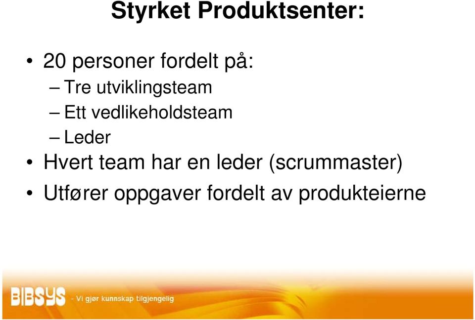 vedlikeholdsteam Leder Hvert team har en