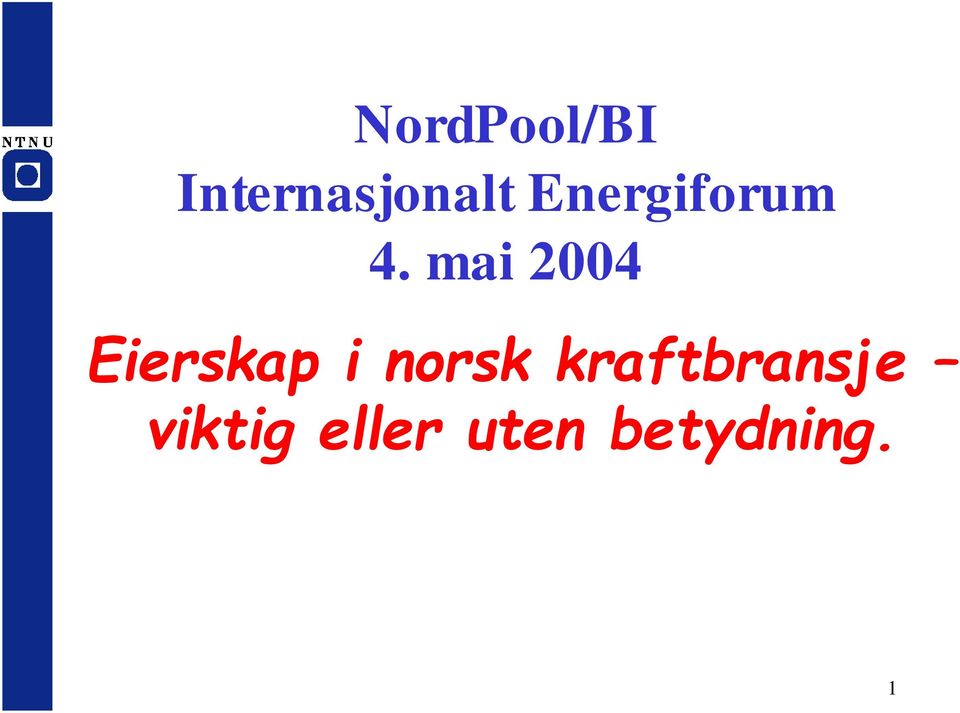 mai 2004 Eierskap i norsk