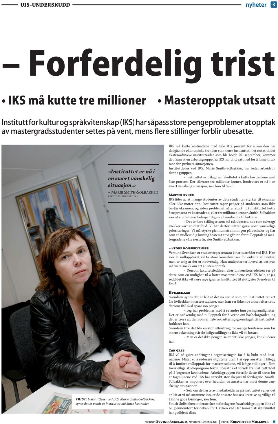 » Marie mith-olbakken instituttleder ved iks IK må kutte kostnadene med hele åtte prosent for å snu den nedadgående økonomiske trenden som truer instituttet.