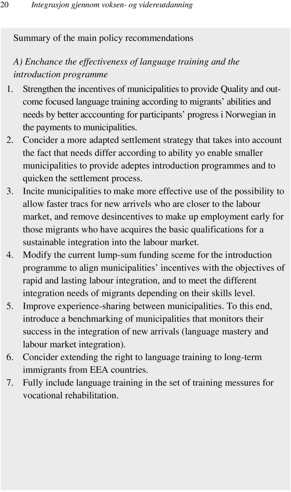 Norwegian in the payments to municipalities. 2.