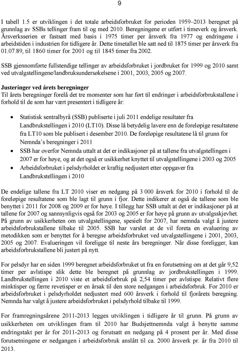 89, til 1860 timer for 2001 og til 1845 timer fra 2002.