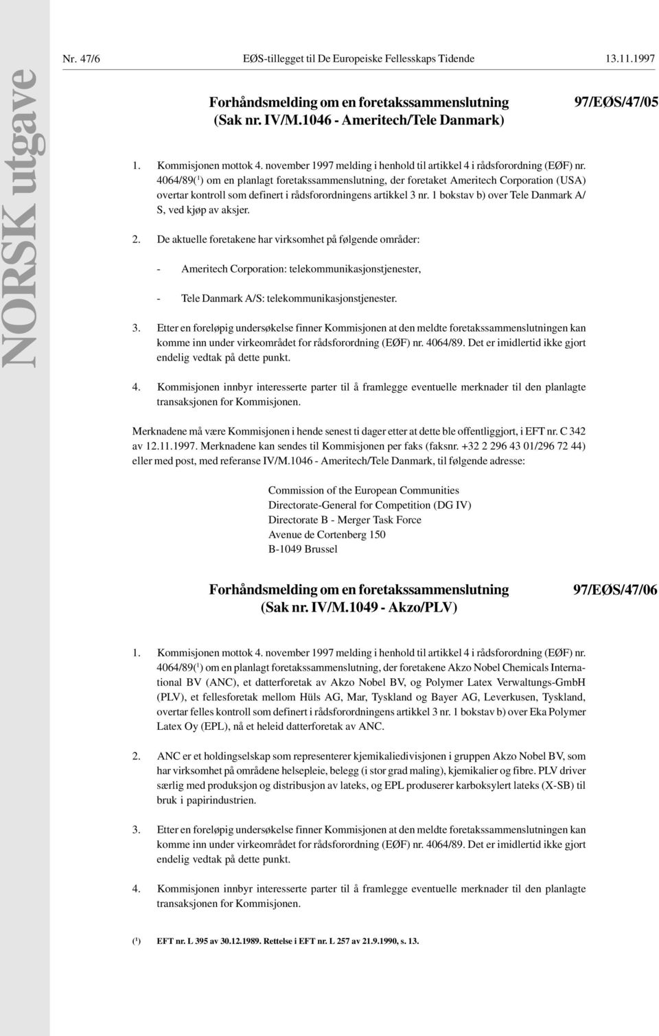 4064/89( 1 ) om en planlagt foretakssammenslutning, der foretaket Ameritech Corporation (USA) overtar kontroll som definert i rådsforordningens artikkel 3 nr.