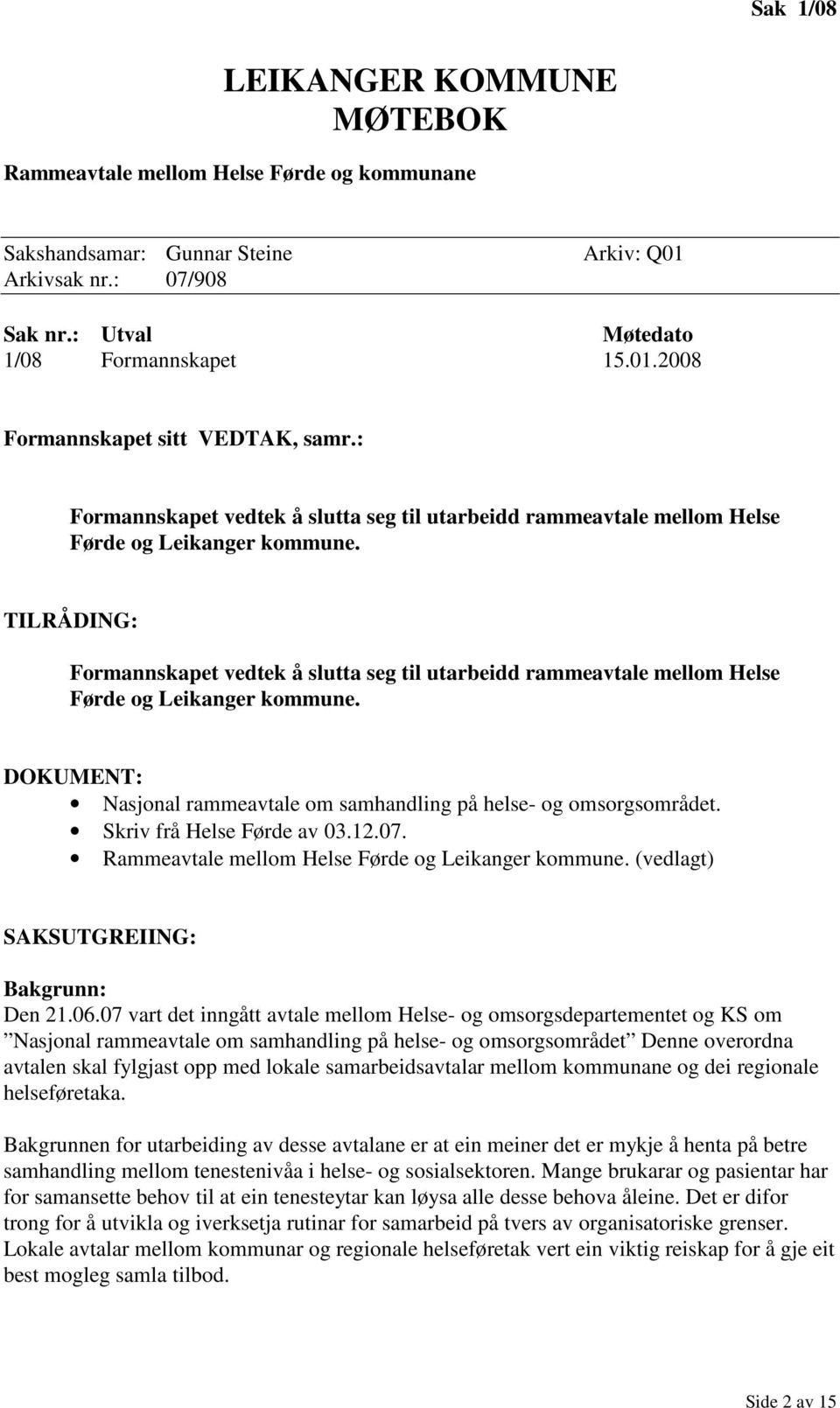 TILRÅDING DOKUMENT: Nasjonal rammeavtale om samhandling på helse- og omsorgsområdet. Skriv frå Helse Førde av 03.12.07. Rammeavtale mellom Helse Førde og Leikanger kommune.