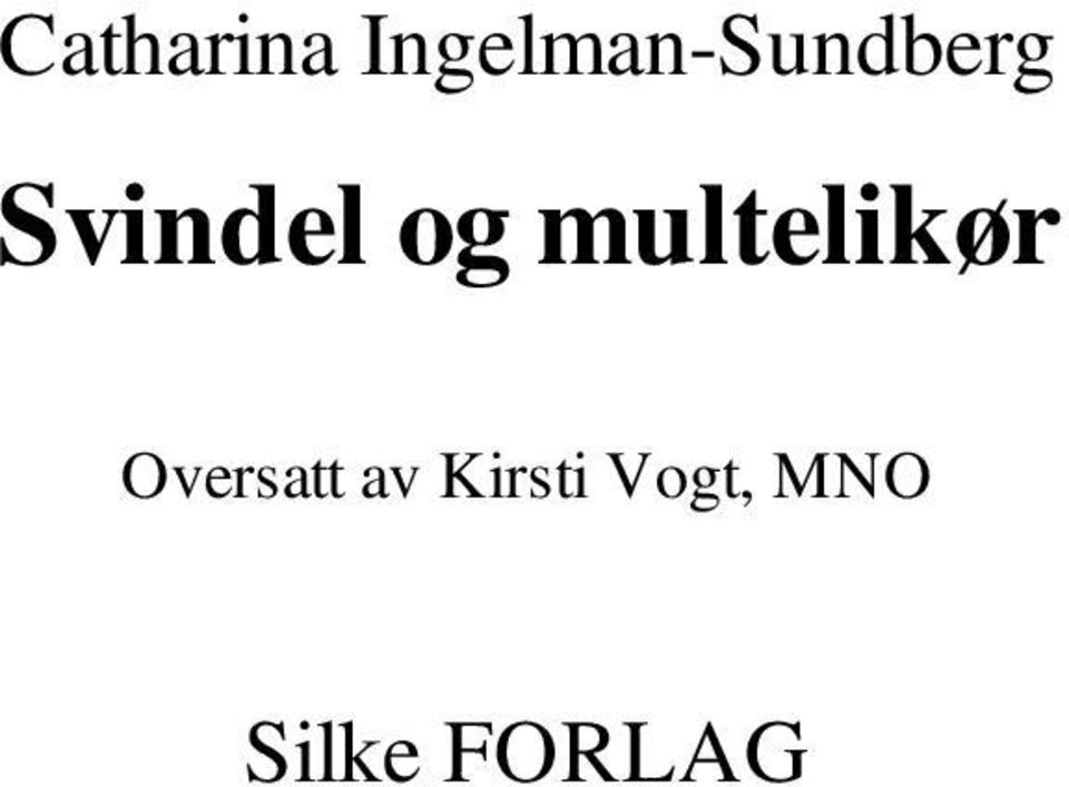 Svindel og multelikør