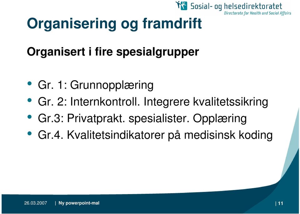 Integrere kvalitetssikring Gr.3: Privatprakt. spesialister.