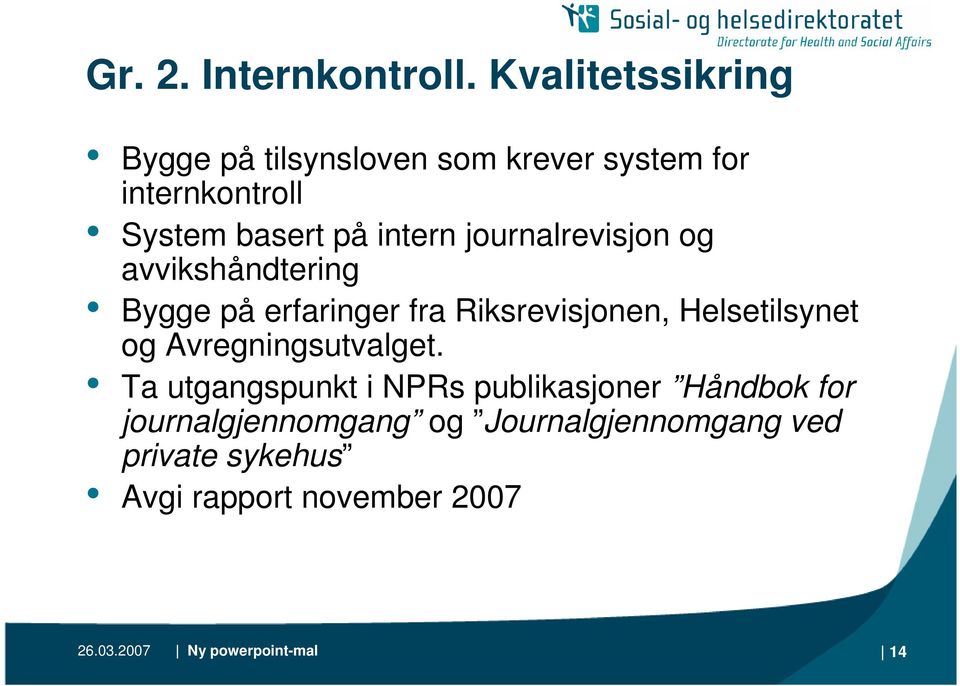 journalrevisjon og avvikshåndtering Bygge på erfaringer fra Riksrevisjonen, Helsetilsynet og