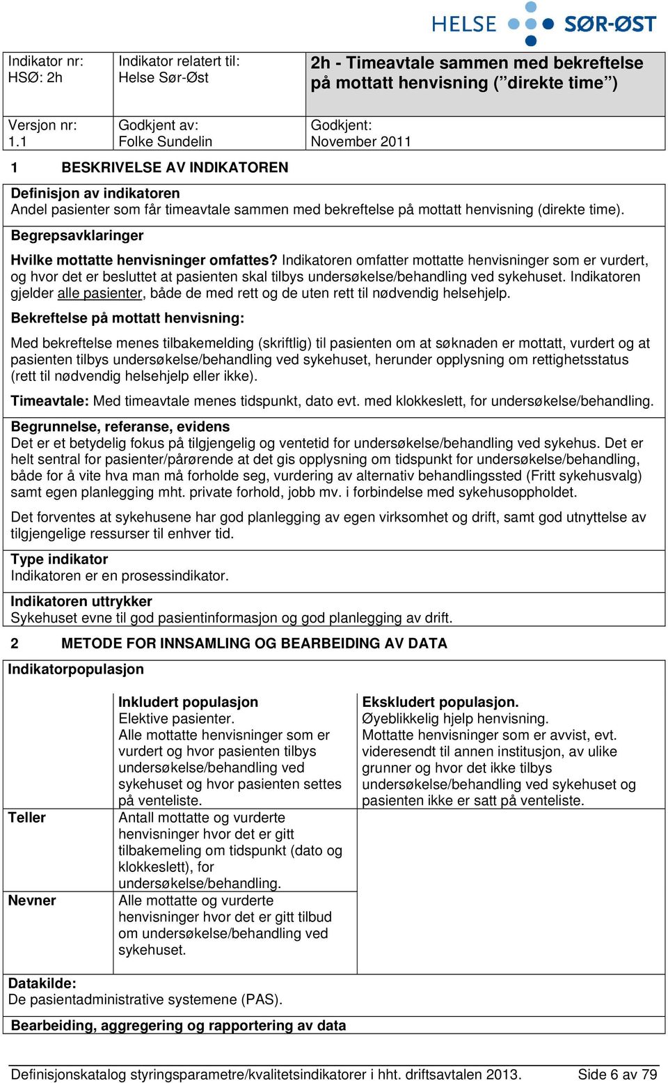 time). Begrepsavklaringer Hvilke mottatte henvisninger omfattes?