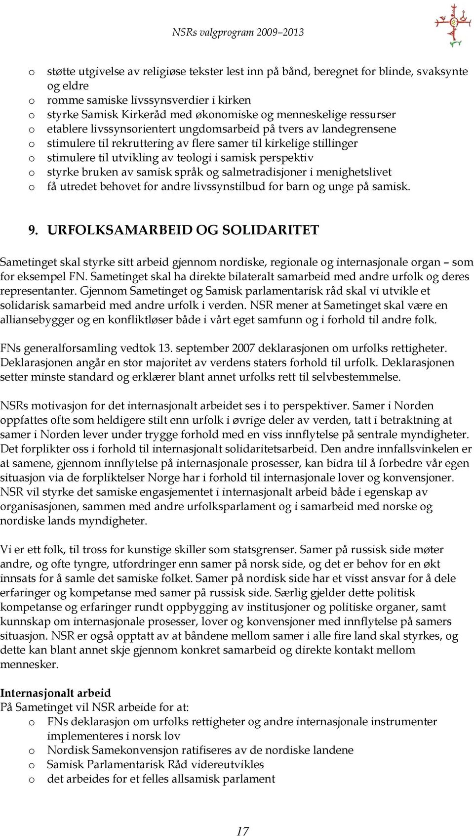 perspektiv styrke bruken av samisk språk g salmetradisjner i menighetslivet få utredet behvet fr andre livssynstilbud fr barn g unge på samisk. 9.