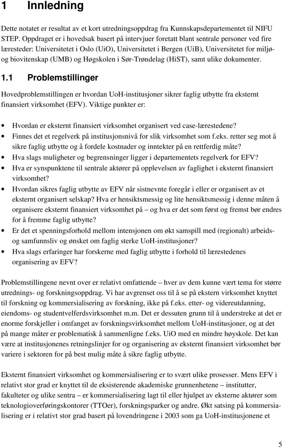 (UMB) og Høgskolen i Sør-Trøndelag (HiST), samt ulike dokumenter. 1.