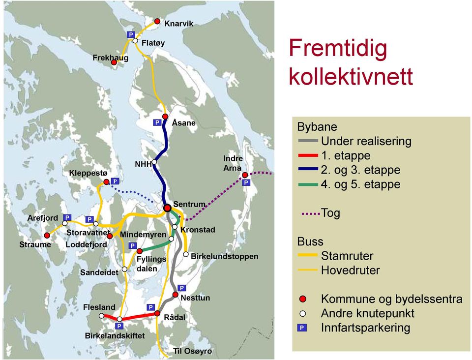 etappe Arefjord Straume P P Storavatnet Loddefjord Sandeidet Mindemyren P Fyllings dalen Sentrum