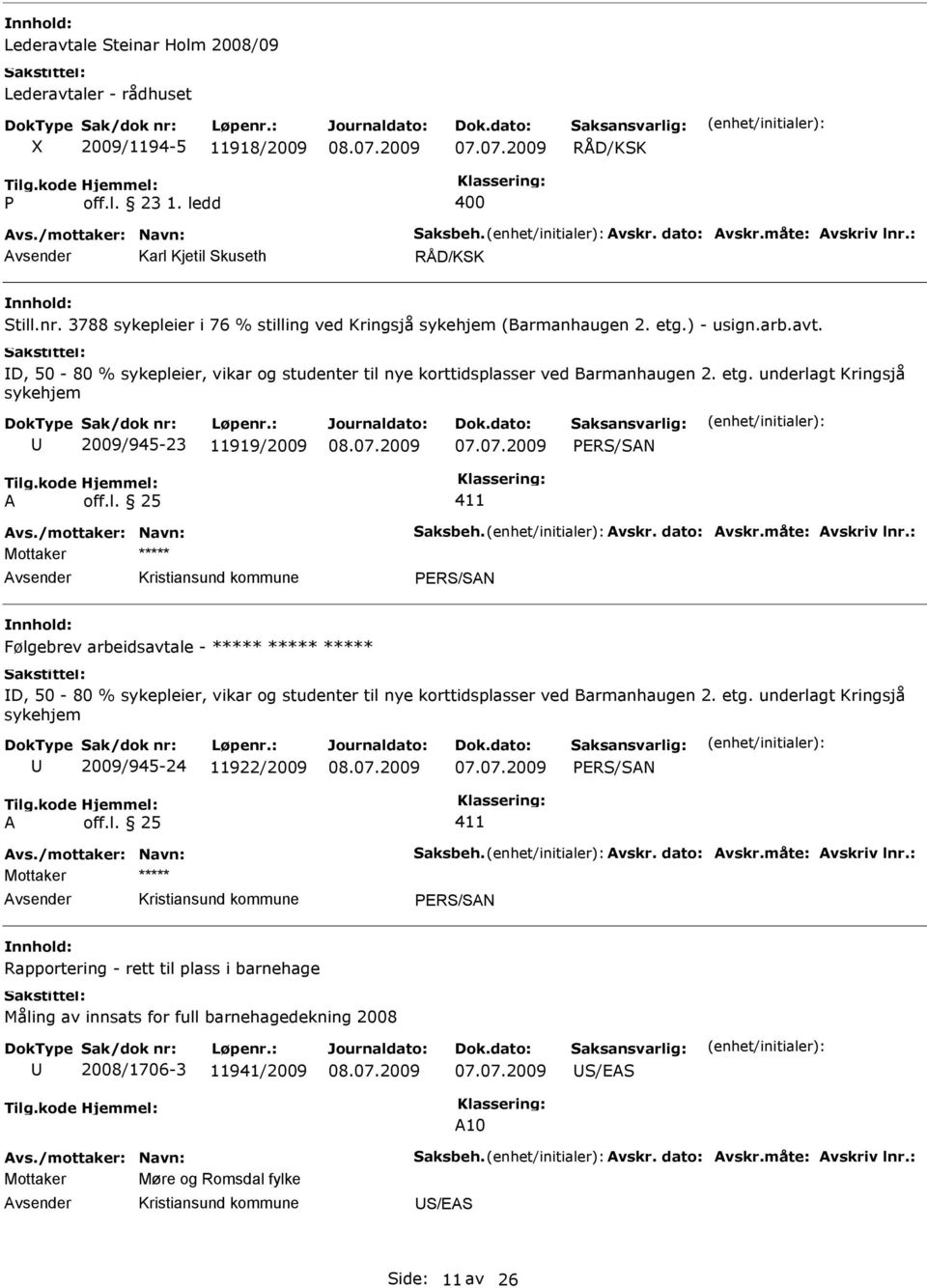 etg. underlagt Kringsjå sykehjem 2009/945-23 11919/2009 Følgebrev arbeidsavtale - D, 50-80 % sykepleier, vikar og studenter til nye korttidsplasser ved Barmanhaugen 2. etg.