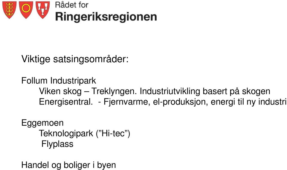 Industriutvikling basert på skogen Energisentral.