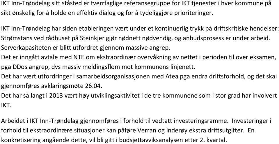 Serverkapasiteten er blitt utfordret gjennom massive angrep.