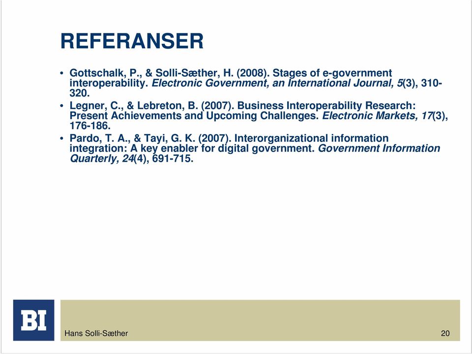 Business Interoperability Research: Present Achievements and Upcoming Challenges. Electronic Markets, 17(3), 176-186.