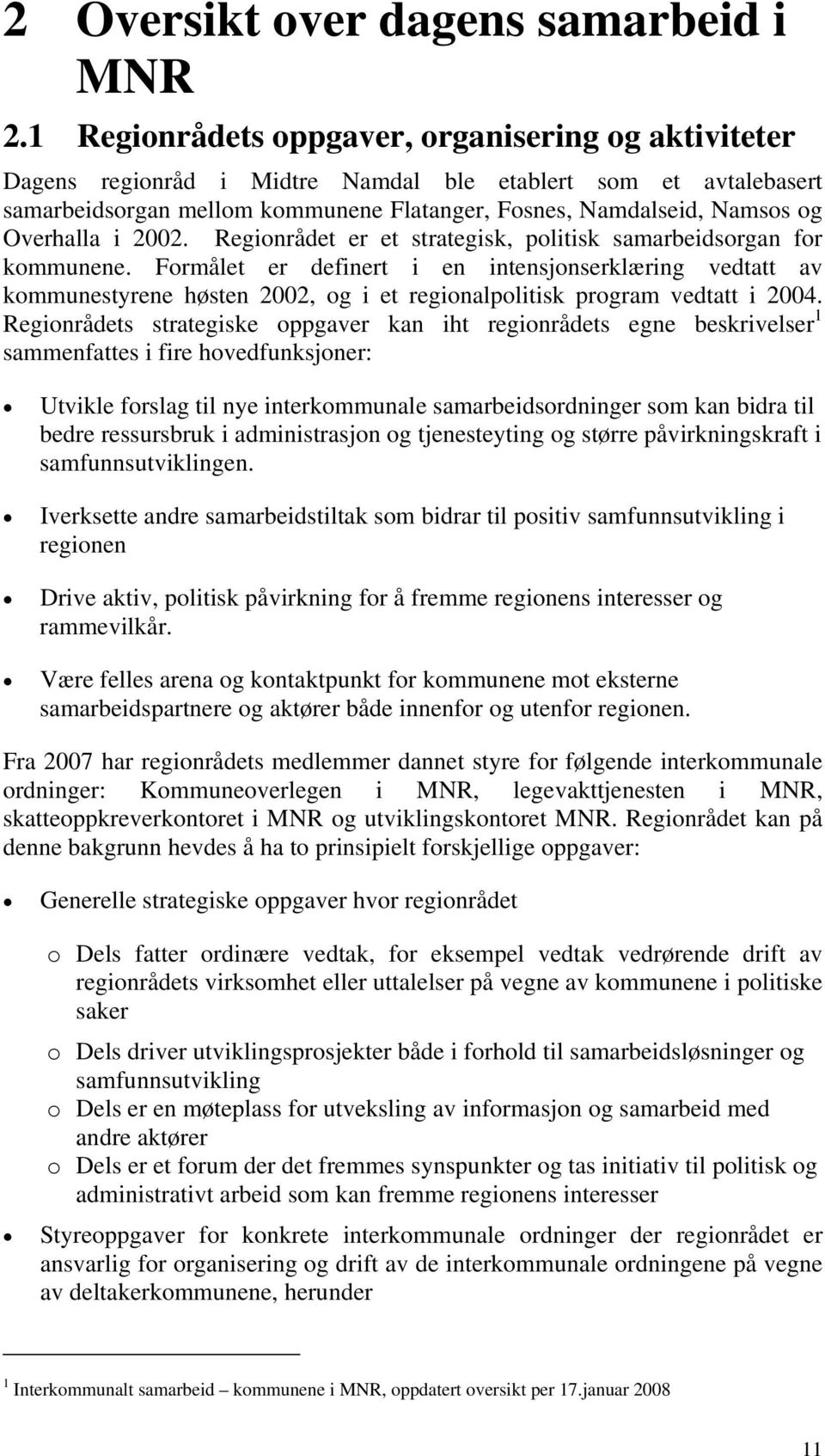 Overhalla i 2002. Regionrådet er et strategisk, politisk samarbeidsorgan for kommunene.