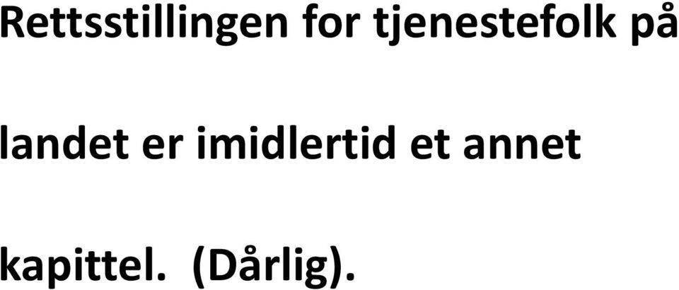 landet er imidlertid