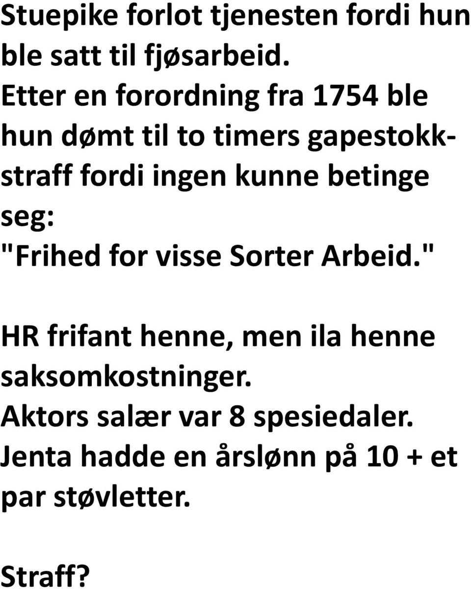 kunne betinge seg: "Frihed for visse Sorter Arbeid.