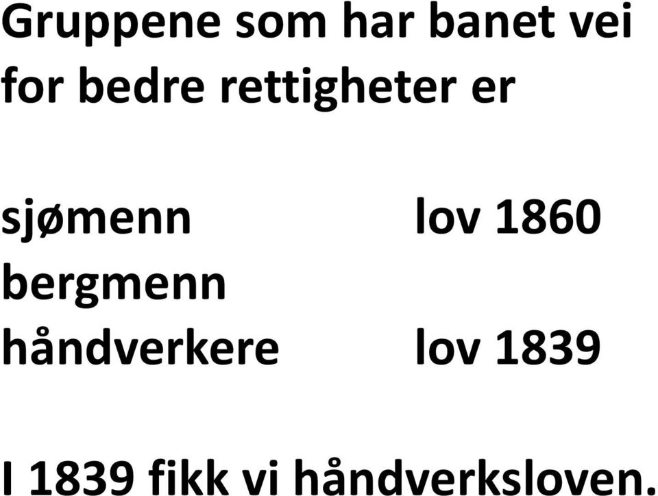 1860 bergmenn håndverkere lov