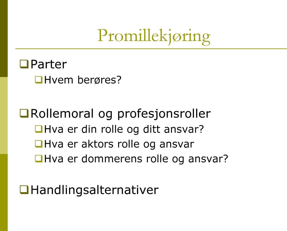 rolle og ditt ansvar?