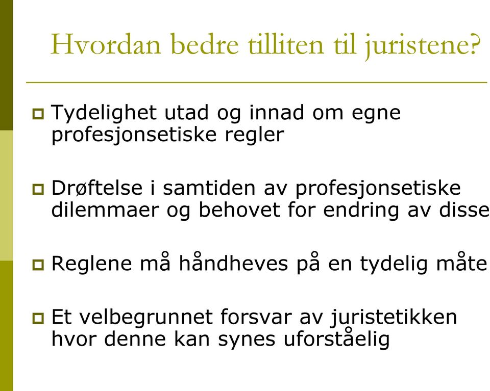 samtiden av profesjonsetiske dilemmaer og behovet for endring av disse