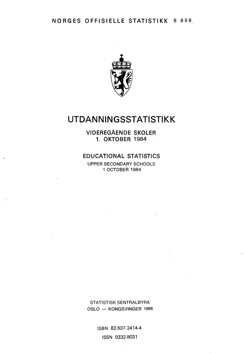 OKTOBER 1984 EDUCATIONAL STATISTICS UPPER SECONDARY