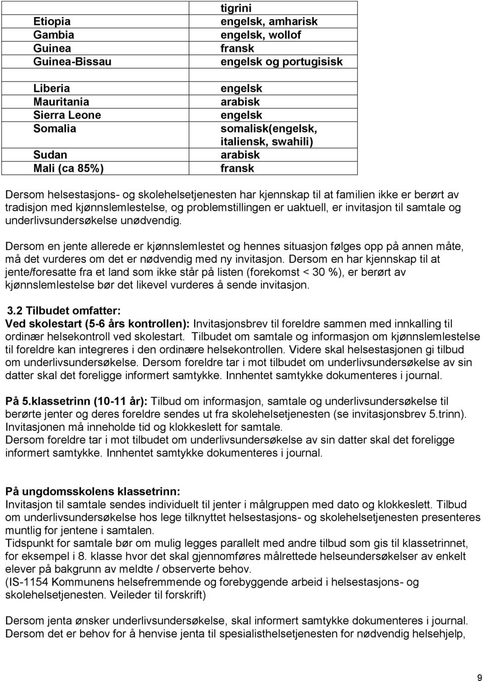 er uaktuell, er invitasjon til samtale og underlivsundersøkelse unødvendig.