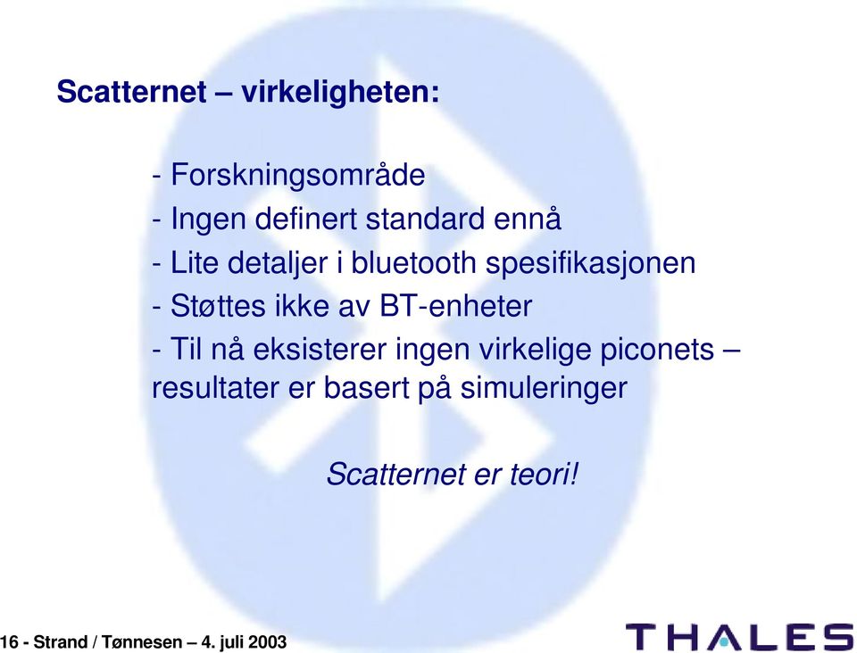 enheter Til nå eksisterer ingen virkelige piconets resultater er