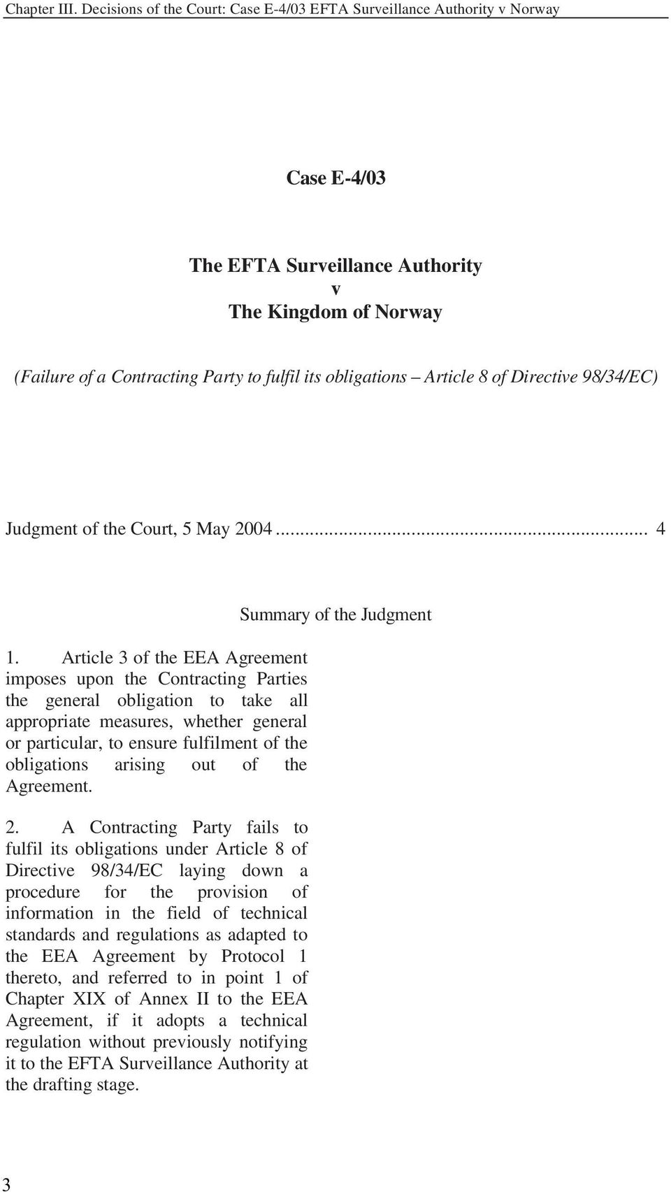 Article 8 of Directive 98/34/EC) Judgment of the Court, 5 May 2004... 4 1.