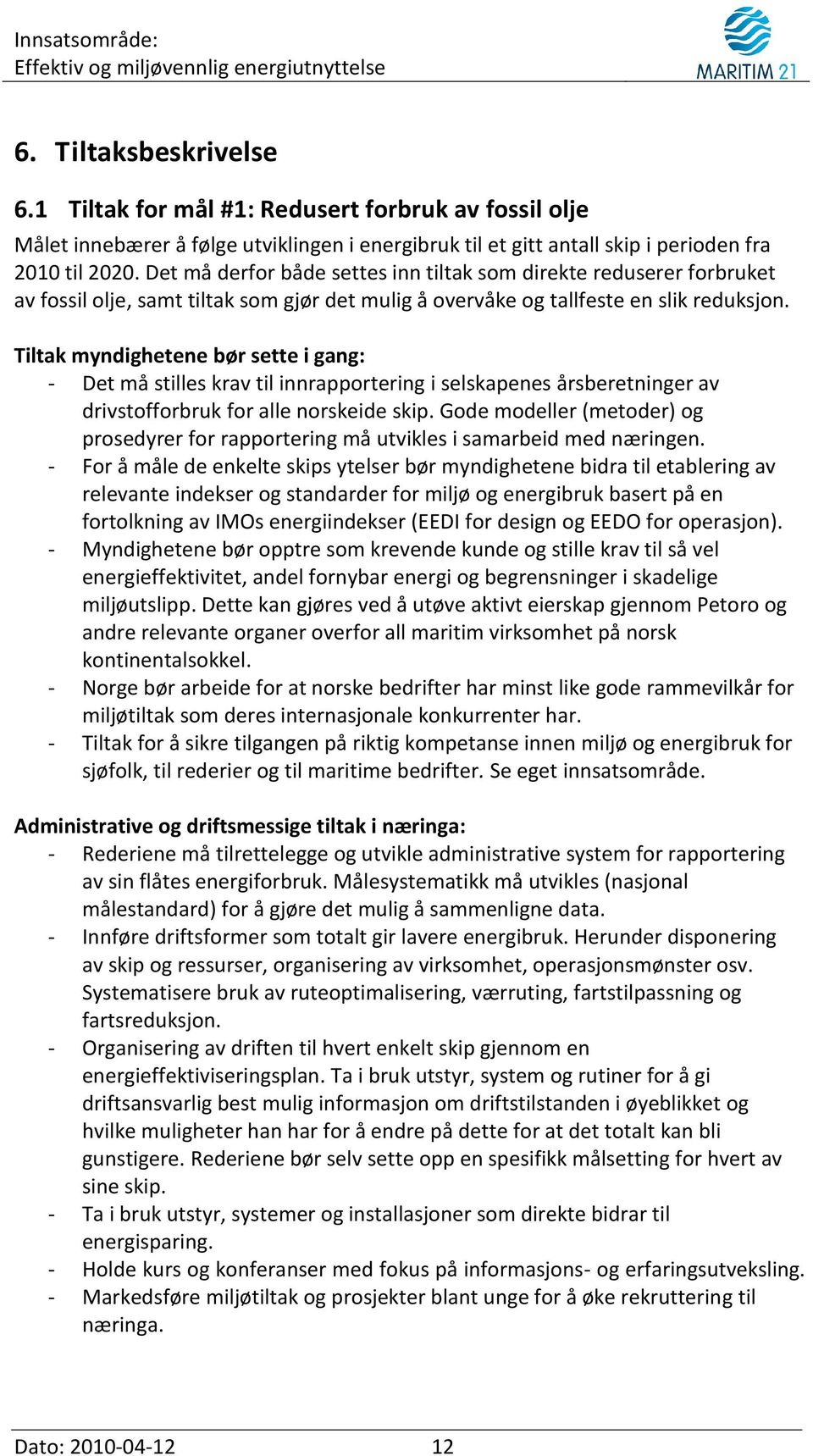 Tiltak myndighetene bør sette i gang: - Det må stilles krav til innrapportering i selskapenes årsberetninger av drivstofforbruk for alle norskeide skip.