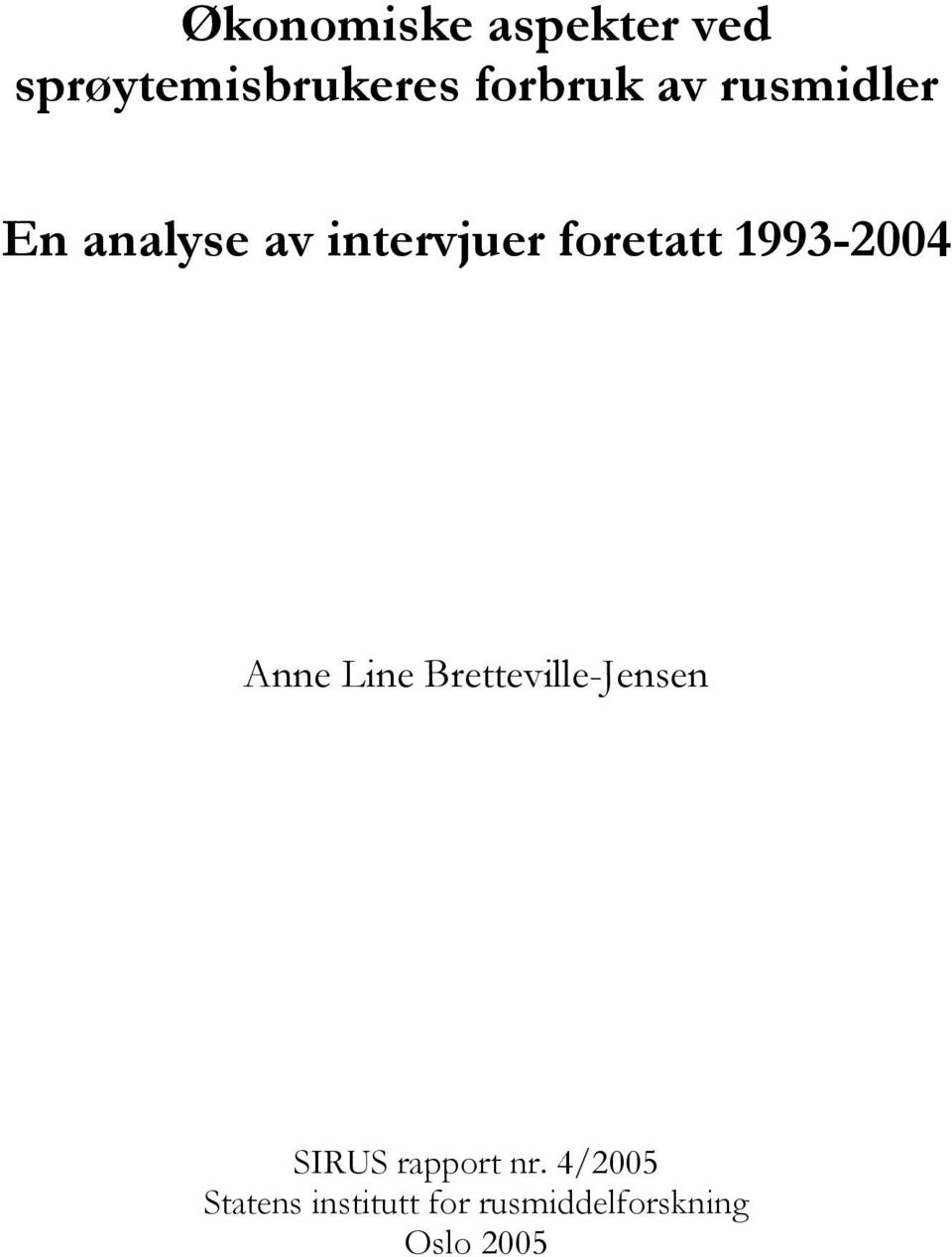 1993-2004 Anne Line Bretteville-Jensen SIRUS rapport