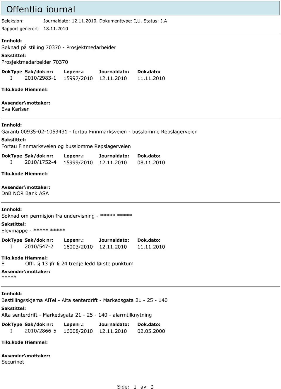 busslomme Repslagerveien Fortau Finnmarksveien og busslomme Repslagerveien 2010/1752-4 15999/2010 08.11.