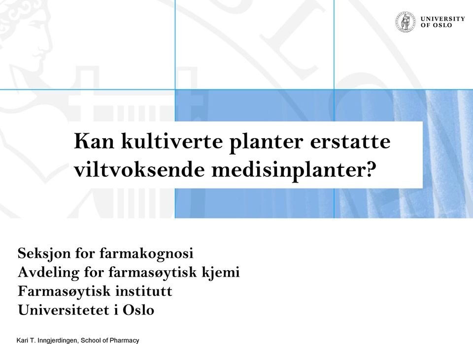 Seksjon for farmakognosi Avdeling for