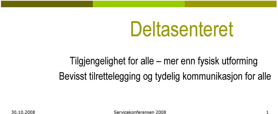 tilrettelegging og tydelig