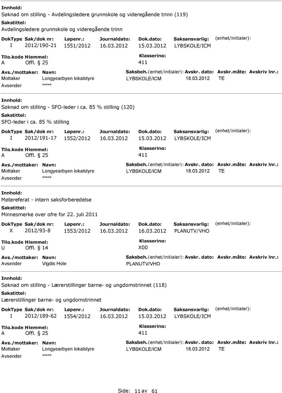 85 % stilling 2012/191-17 1552/2012 vsender Møtereferat - intern saksforberedelse Minnesmerke over ofre for 22.