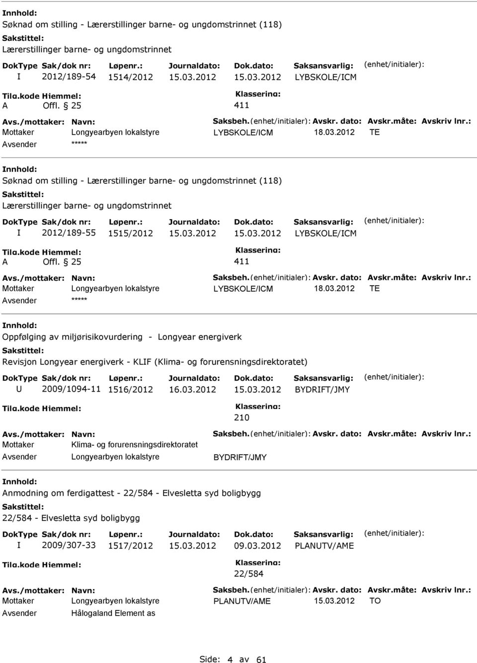 1516/2012 BYDRFT/JMY 210 Klima- og forurensningsdirektoratet vsender BYDRFT/JMY nmodning om ferdigattest - 22/584 - Elvesletta syd