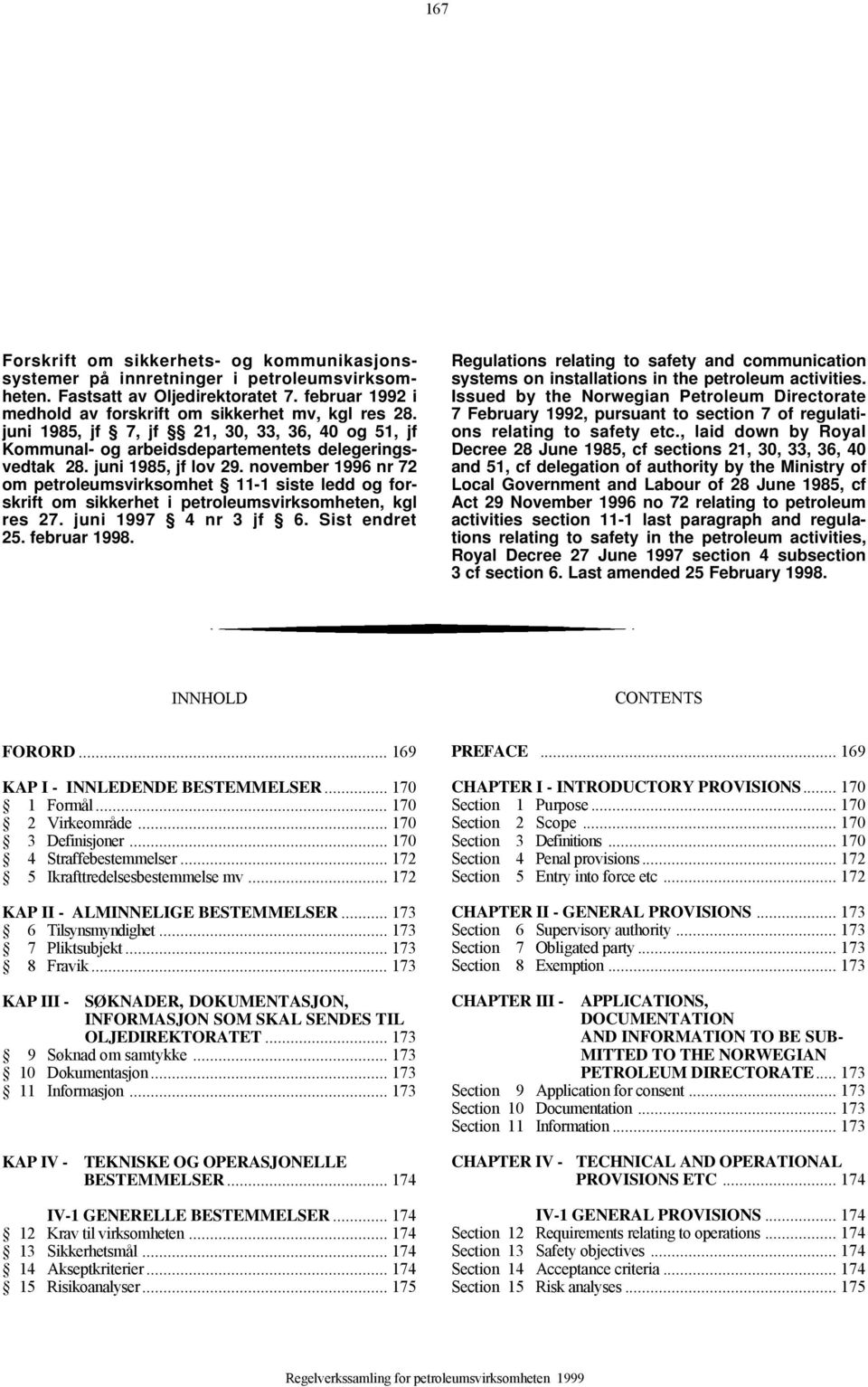 juni 1985, jf 7, jf 21, 30, 33, 36, 40 og 51, jf Kommunal- og arbeidsdepartementets delegeringsvedtak 28. juni 1985, jf lov 29.